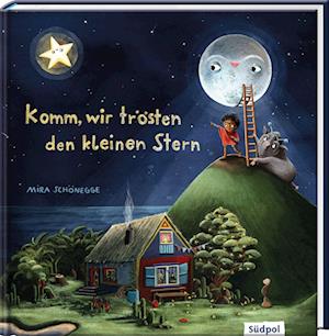 Cover for Mira Schönegge · Komm, wir trösten den kleinen Stern (Book) (2024)