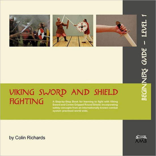 Cover for Colin Richards · Viking Sword and Shield Fighting Beginners Guide Level 1 (Taschenbuch) (2011)