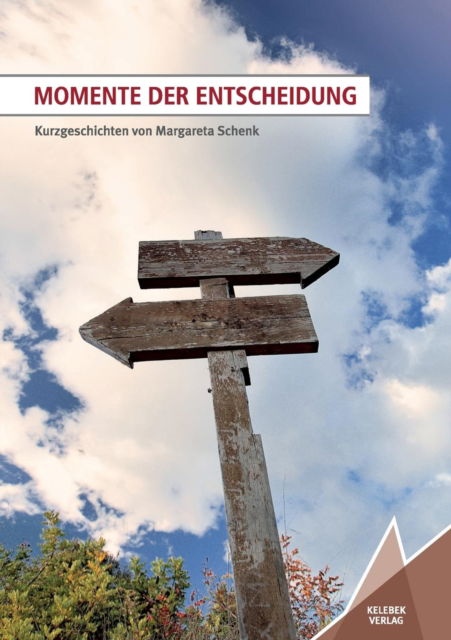 Momente der Entscheidung - Margareta Schenk - Books - Kelebek - 9783981782721 - August 5, 2016