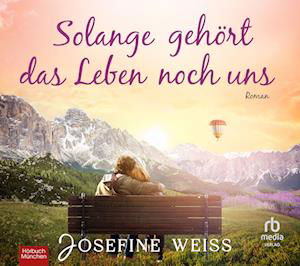 Cover for Josefine Weiss · Solange gehört das Leben noch uns (Audiobook (CD)) (2023)