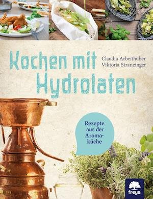 Cover for Arbeithuber, Claudia; Stranzinger, Viktoria · Kochen Mit Hydrolaten (Bok)