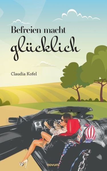 Cover for Claudia Kofel · Befreien macht glucklich (Paperback Book) (2021)