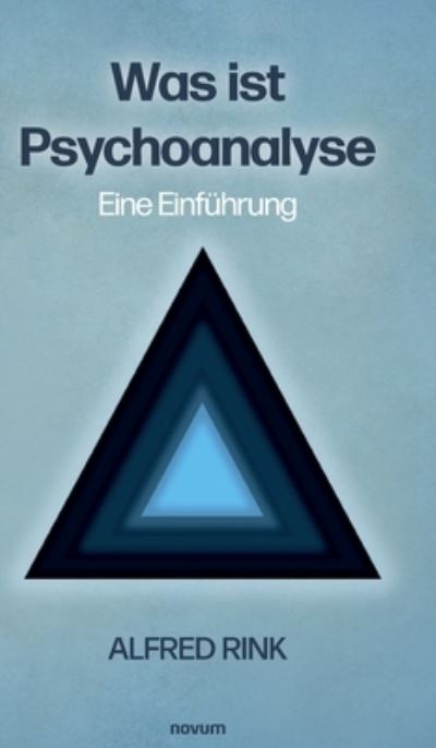 Cover for Alfred Rink · Was ist Psychoanalyse - Eine Einfuhrung (Hardcover Book) (2022)