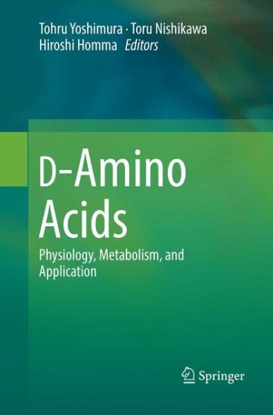 Cover for D-Amino Acids: Physiology, Metabolism, and Application (Paperback Book) [Softcover reprint of the original 1st ed. 2016 edition] (2018)