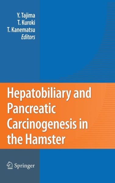 Yoshitsugu Tajima · Hepatobiliary and Pancreatic Carcinogenesis in the Hamster (Inbunden Bok) [2009 edition] (2009)