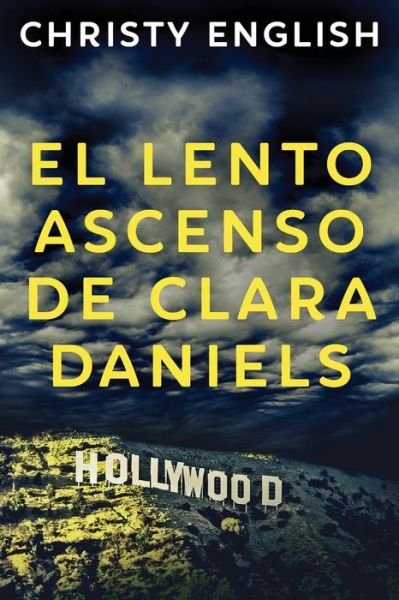 Cover for Christy English · El Lento Ascenso De Clara Daniels (Pocketbok) (2021)