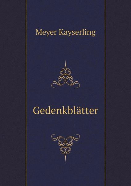 Cover for Meyer Kayserling · Gedenkblatter (Paperback Book) (2015)