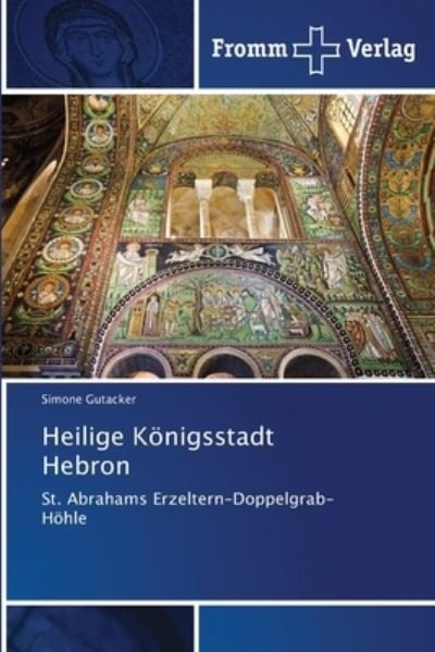 Cover for Gutacker · Heilige Königsstadt Hebron (Bok) (2020)
