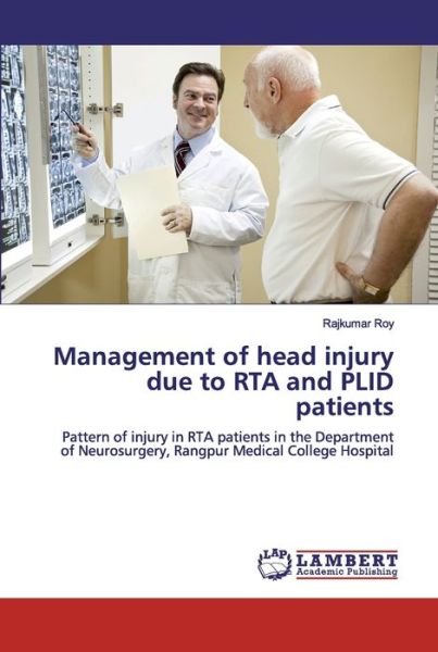 Cover for Rajkumar Roy · Management of head injury due to RTA and PLID patients (Paperback Book) (2019)