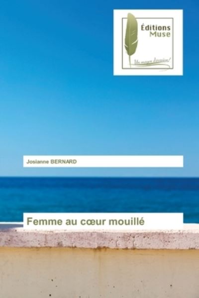 Cover for Bernard · Femme au coeur mouillé (Book) (2020)