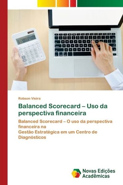 Balanced Scorecard - Uso da pers - Vieira - Bøger -  - 9786202804721 - 8. oktober 2020