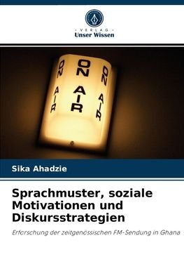 Cover for Sika Ahadzie · Sprachmuster, soziale Motivationen und Diskursstrategien (Paperback Bog) (2021)