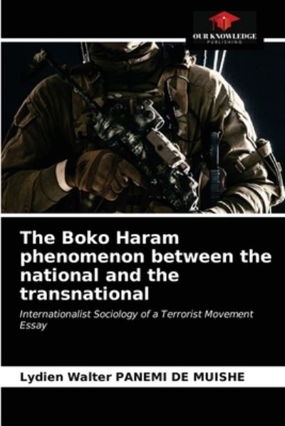 Cover for Lydien Walter Panemi de Muishe · The Boko Haram phenomenon between the national and the transnational (Paperback Book) (2020)