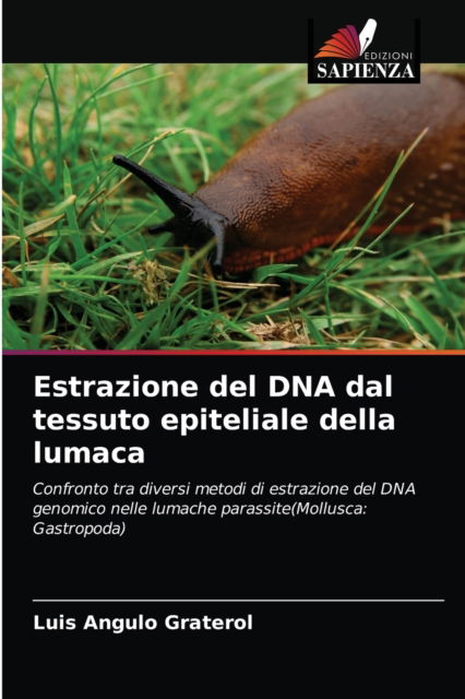 Cover for Luis Angulo Graterol · Estrazione del DNA dal tessuto epiteliale della lumaca (Paperback Book) (2021)