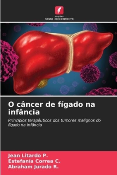 Cover for Jean Litardo P · O cancer de figado na infancia (Paperback Book) (2021)