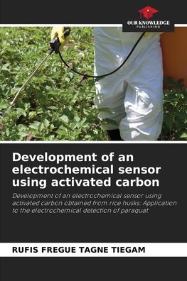 Cover for Rufis Fregue Tagne Tiegam · Development of an electrochemical sensor using activated carbon (Paperback Book) (2021)