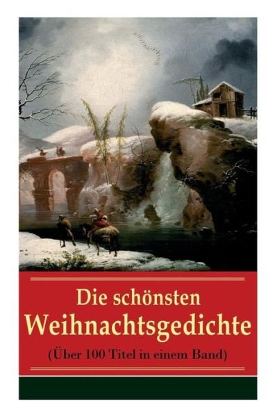 Cover for Johann Wolfgang von Goethe · Die sch nsten Weihnachtsgedichte ( ber 100 Titel in einem Band) (Pocketbok) (2018)