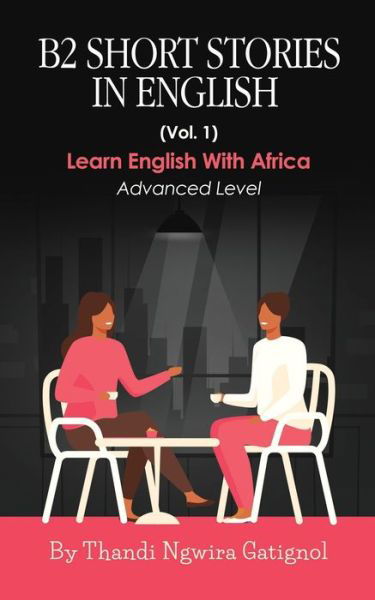 Cover for Thandi Ngwira Gatignol · B2 Short Stories in English (Vol. 1): Advanced Level (Paperback Bog) (2021)