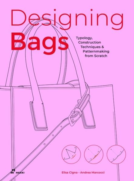 Cover for Elisa Cigna · Designing Bags: Typology, Construction Techniques, Analogue and Digital Patternmaking from Scratch (Taschenbuch) (2024)
