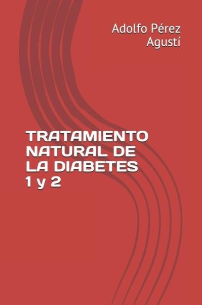Cover for Adolfo Perez Agusti · Tratamiento Natural de la Diabetes 1 Y 2 (Taschenbuch) (2018)