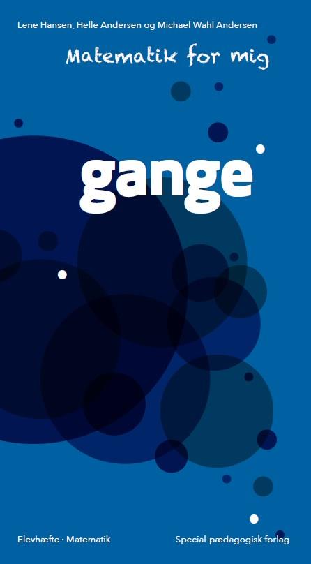 Matematik for mig: Matematik for mig, Gange - Lene Hansen; Helle Andersen; Michael Wahl Andersen - Books - Alinea - 9788723543721 - July 18, 2019