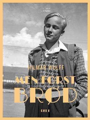 Men først brød: Men først brød - Hilmar Wulff - Bøger - Saga - 9788726005721 - 12. juni 2018