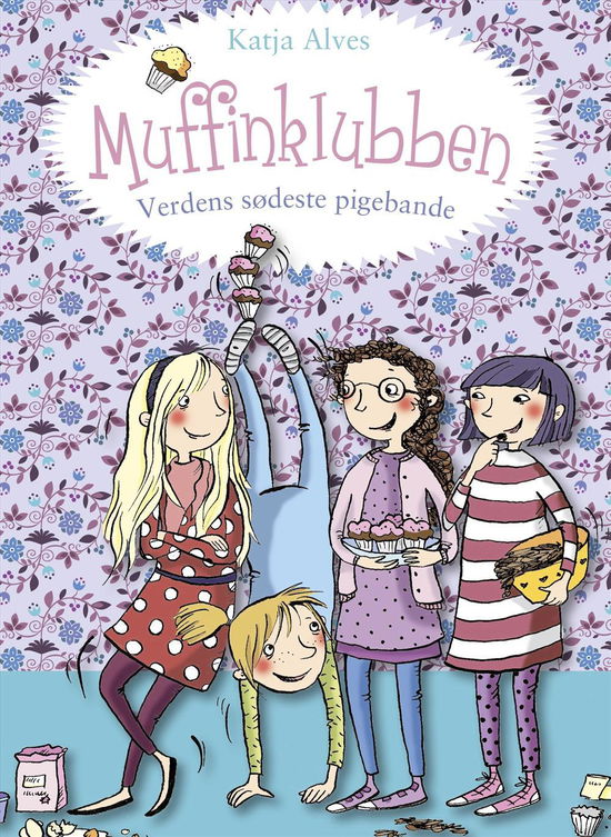 Cover for Katja Alves · Muffinklubben – verdens sødeste pigebande (Innbunden bok) [1. utgave] (2016)