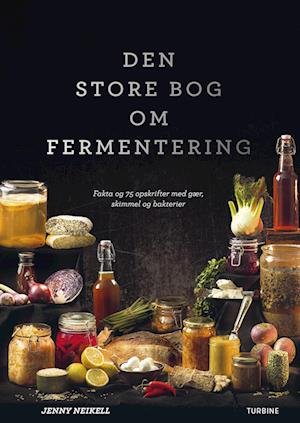 Cover for Jenny Neikell · Den store bog om fermentering (Innbunden bok) [1. utgave] (2023)