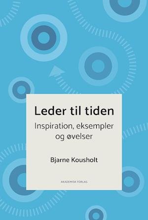 Cover for Bjarne Kousholt · Leder til tiden (N/A) [1. utgave] (2022)
