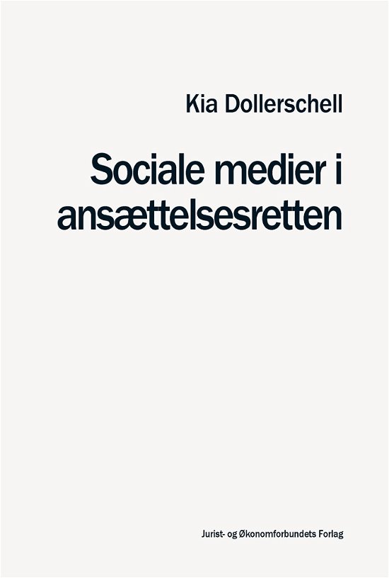 Cover for Kia Dollerschell · Sociale medier i ansættelsesretten (Bound Book) [1e uitgave] [Indbundet] (2012)