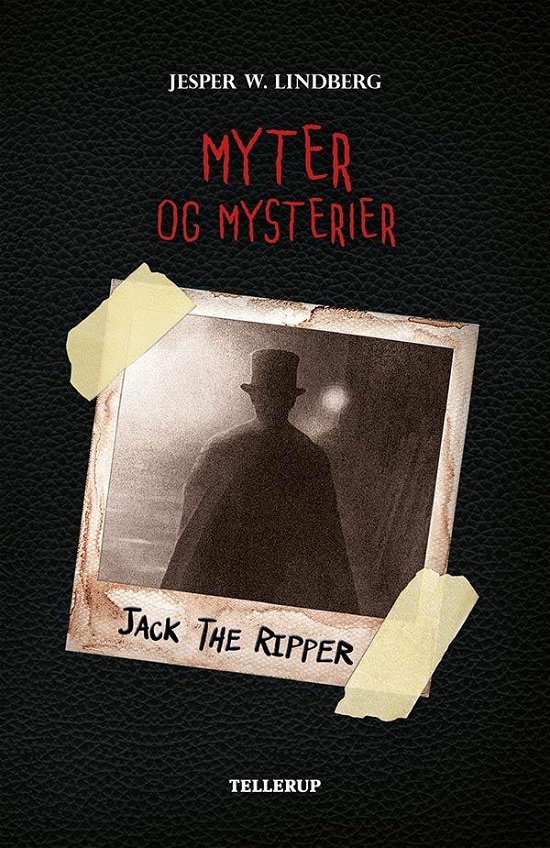 Myter og Mysterier, 3: Myter og Mysterier #3: Jack the Ripper - Jesper Wessel Lindberg - Kirjat - Tellerup A/S - 9788758813721 - perjantai 11. marraskuuta 2016