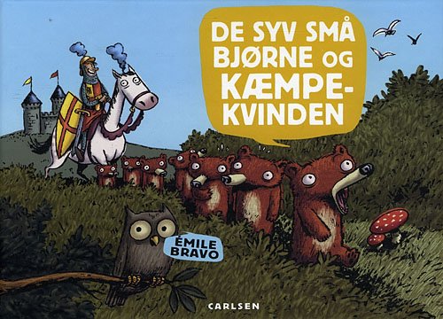 Cover for Émile Bravo · De syv små bjørne og kæmpekvinden (Gebundesens Buch) [1. Ausgabe] (2008)