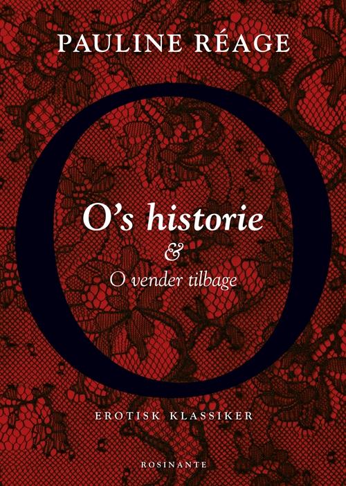 Cover for Pauline Réage · O's historie og O vender tilbage. (Bound Book) [1.º edición] [Indbundet] (2013)