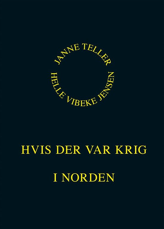 Cover for Janne Teller · Hvis der var krig i Norden (Sewn Spine Book) [2e édition] (2018)