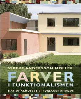 Cover for Mag.art. Vibeke Andersson Møller · Farver i funktionalismen (Bound Book) [1st edition] [Indbundet] (2009)
