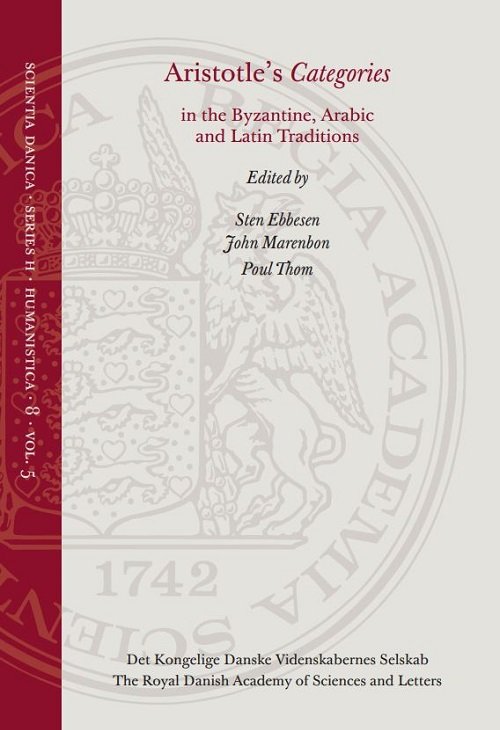 Cover for John Marenbon og Paul Thom Red. Sten Ebbesen · Scientia Danica. Series H. Humanistica, 8,vol. 5: Aristotle's Categories in the Byzantine, Arabic and Latin Traditions (Taschenbuch) [1. Ausgabe] (2022)