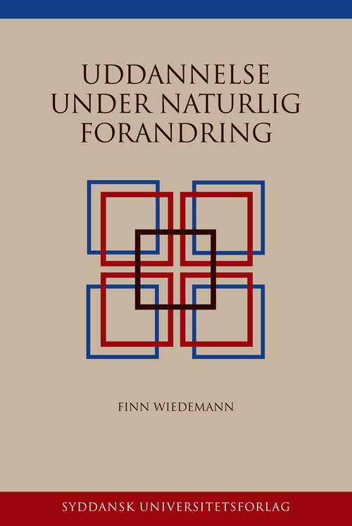 Cover for Finn Wiedemann · University of Southern Denmark Studies in History and Social Sciences: Uddannelse under naturlig forandring (Buch) [1. Ausgabe] (2011)