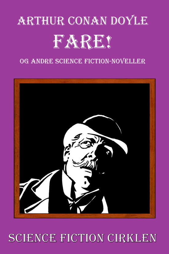 Fare! og andre science fiction-historier - A. Conan Doyle - Books - Science Fiction Cirklen - 9788790592721 - June 5, 2013