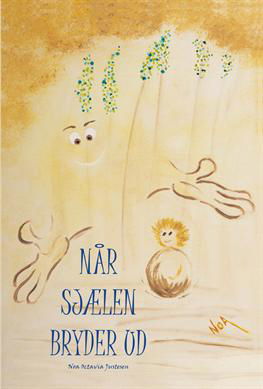 Når sjælen bryder ud - Noa Octavia Justesen - Bøger - Kahrius - 9788791470721 - 6. juli 2012