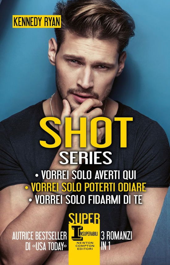 Shot Series: Vorrei Solo Averti Qui-Vorrei Solo Poterti Odiare-Vorrei Solo Fidarmi Di Te - Kennedy Ryan - Books -  - 9788822754721 - 