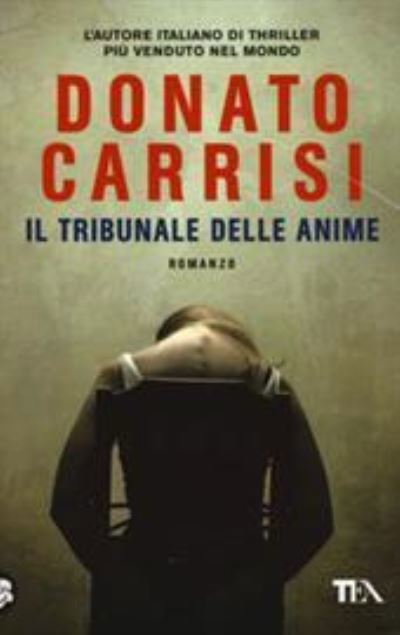 Il tribunale delle anime - Donato Carrisi - Books - TEA - 9788850247721 - July 6, 2017