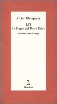 LTI. La Lingua Del Terzo Reich. Taccuino Di Un Filologo - Victor Klemperer - Książki - - 9788880570721 -