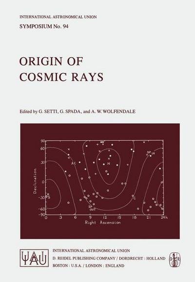G Setti · Origin of Cosmic Rays - International Astronomical Union Symposia (Pocketbok) [Softcover reprint of the original 1st ed. 1981 edition] (1981)