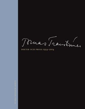 Cover for Tomas Tranströmer · Dikter och prosa 1954-2004 (Bok) [1:a utgåva] (2011)