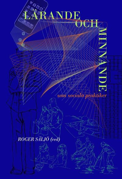 Cover for Roger Säljö · Lärande och minnande : som social praktik (Map) (2011)