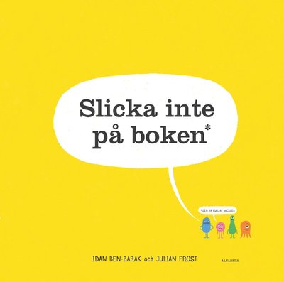 Cover for Idan Ben-Barak · Slicka inte på boken : den är full av baciller (Hardcover Book) (2019)