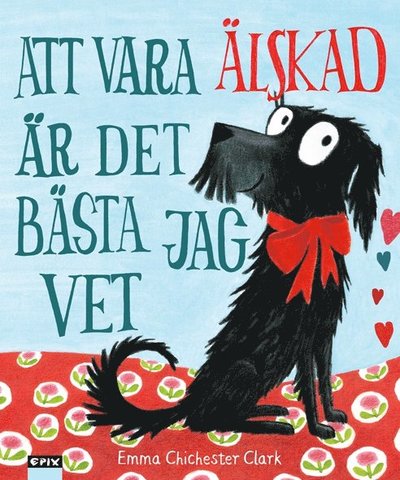 Cover for Emma Chichester Clark · Att vara älskad är det bästa jag vet (Hardcover Book) (2015)