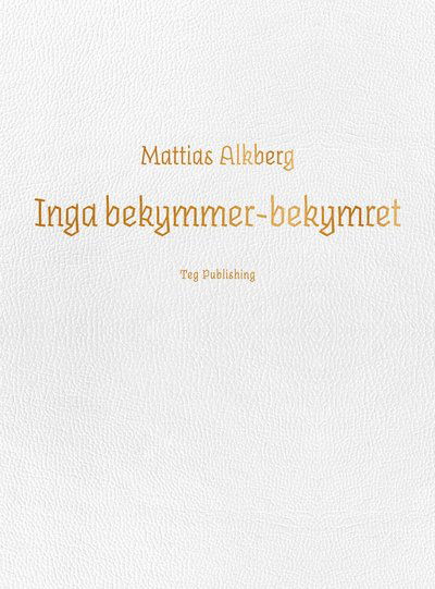 Cover for Mattias Alkberg · Inga bekymmer-bekymret (Bok) (2022)