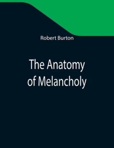 Cover for Robert Burton · The Anatomy of Melancholy (Paperback Book) (2021)