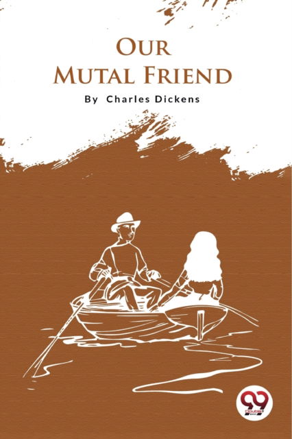 Cover for Charles Dickens · Our Mutual Friend (Paperback Book) (2022)
